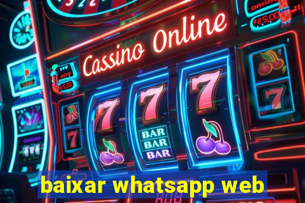 baixar whatsapp web